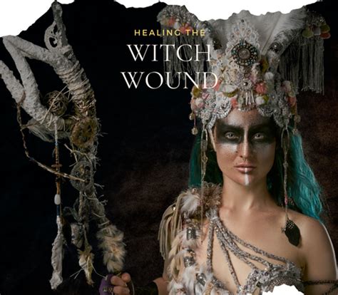 The Witch Wound: Embracing the Dark and Light for Healing and Transformation